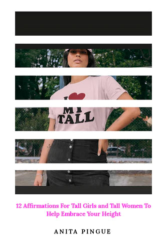 12 Affirmations For Tall Girls and Tall Women To Help Embrace Your Height