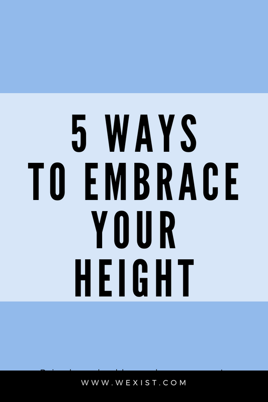 5 Ways To Embrace Your Height