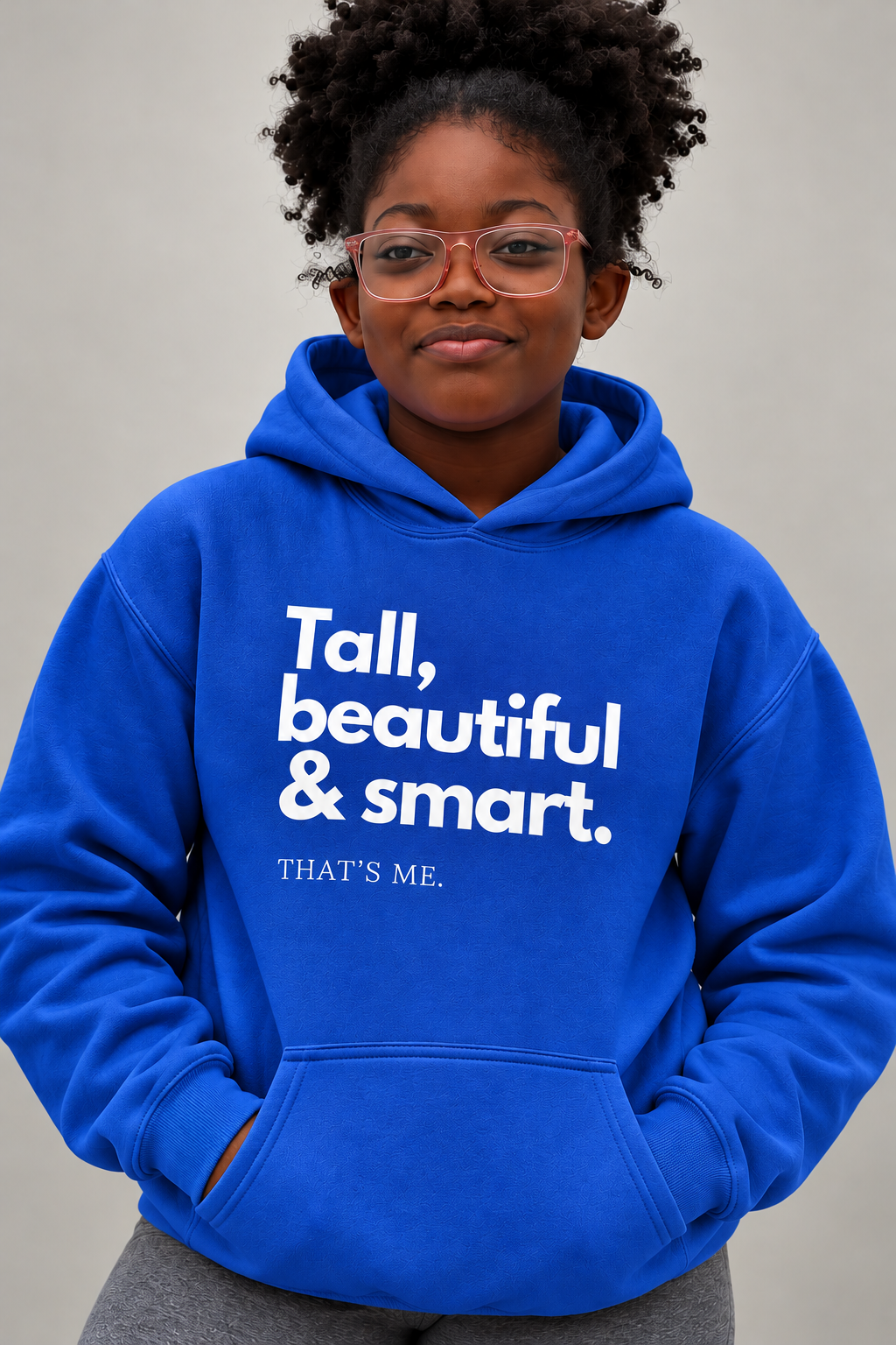 Tall, beautiful and smart hoodie!