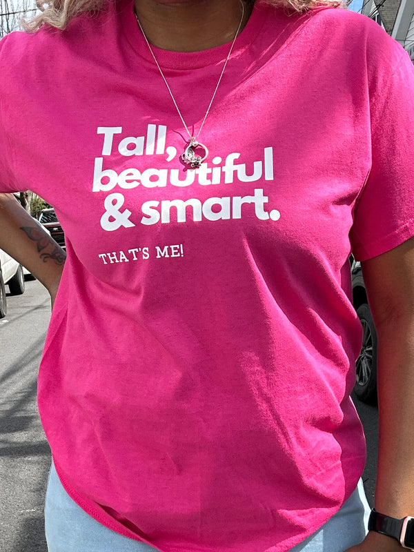 Neon Pink Tall Beautiful & Smart T-shirt