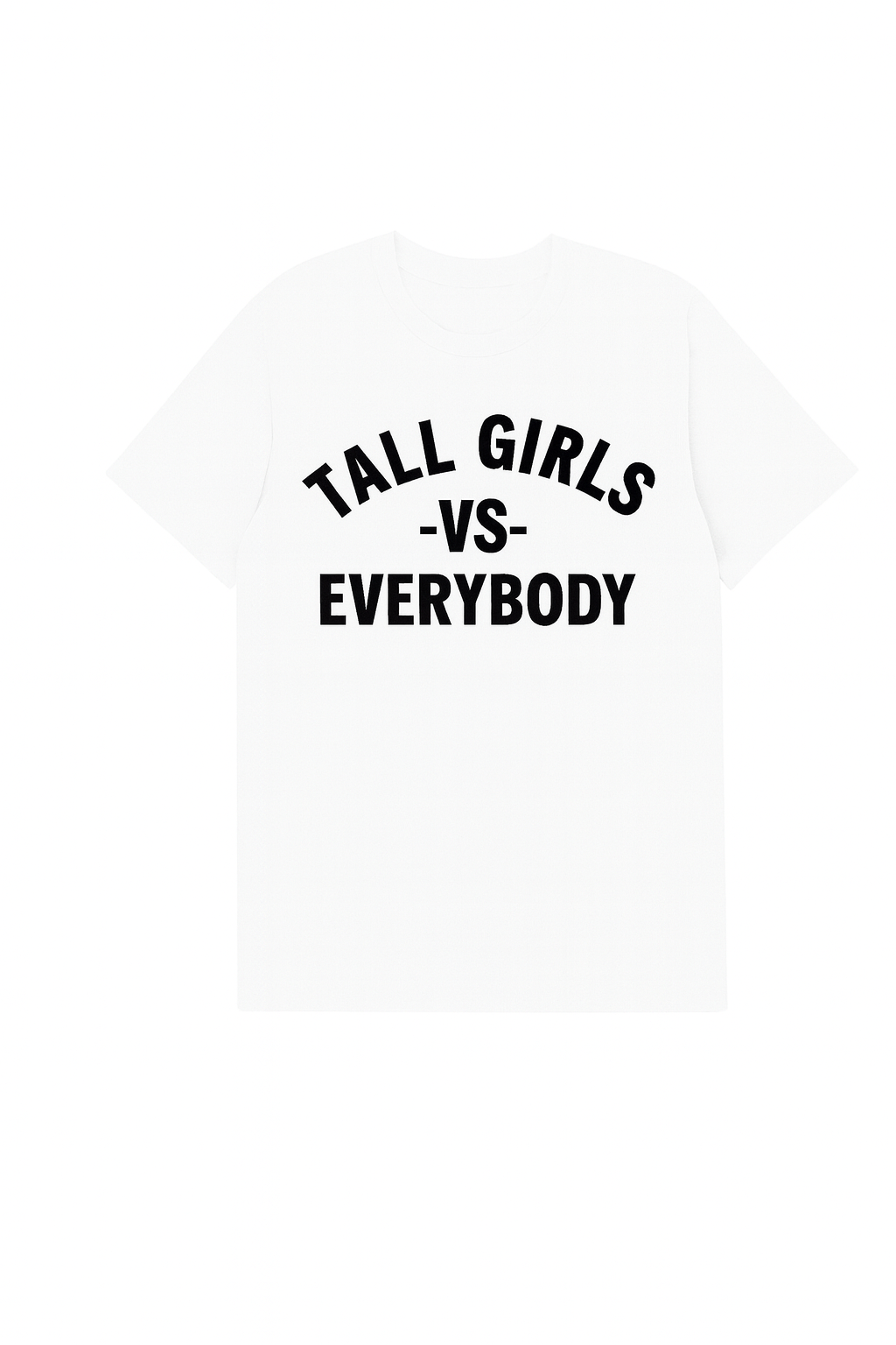 Tall Girls vs Everybody
