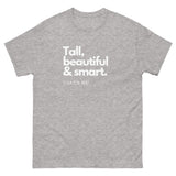 Gray Tall, Beautiful and Smart T-shirt