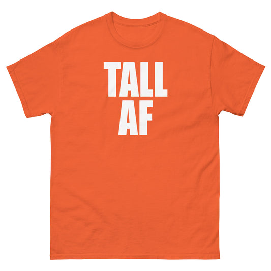 Tall AF  Unisex T-shirt