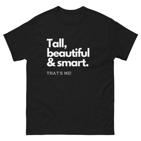 Black Tall Beautiful & Smart T-shirt!