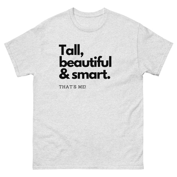 White Tall Beautiful & Smart T-shirt