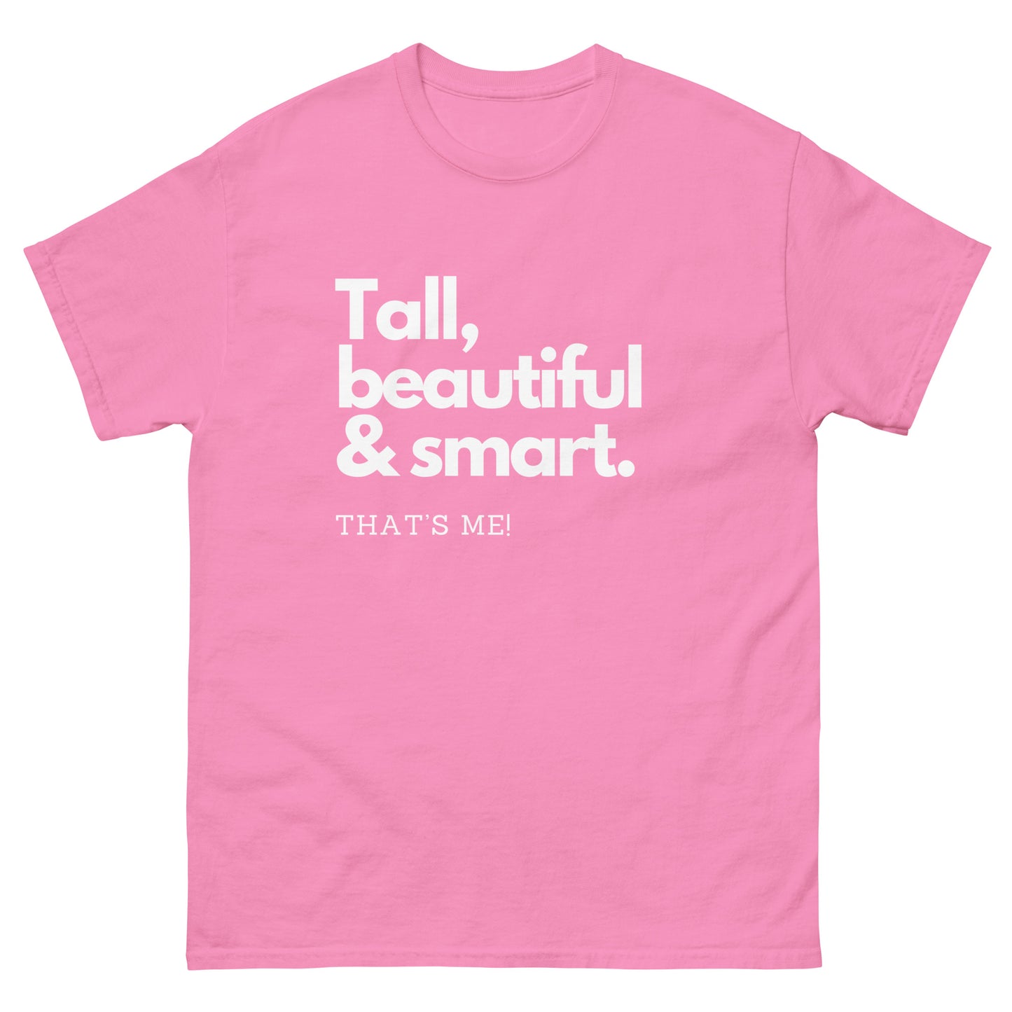 Tall Beautiful & Smart T-shirt