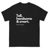 Tall Handsome & Smart T-shirt