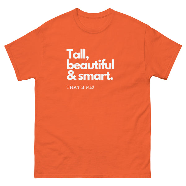 Orange Tall Beautiful & Smart T-shirt