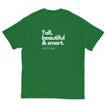 Green Tall, Beautiful and Smart T-shirt